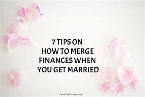 7 Tips On Merging Finances When You Get Married When To Get Married