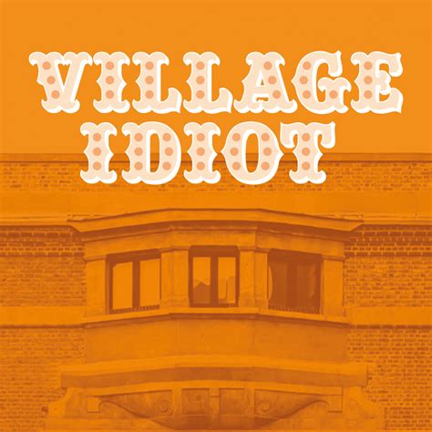 Village Idiot Nottingham Playhouse