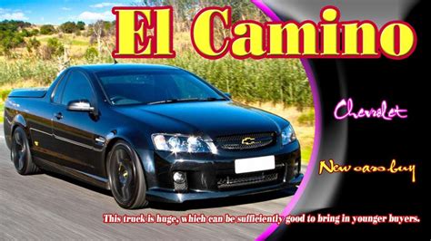 Concept And Review 2022 Chevy El Camino Ss New Cars Design