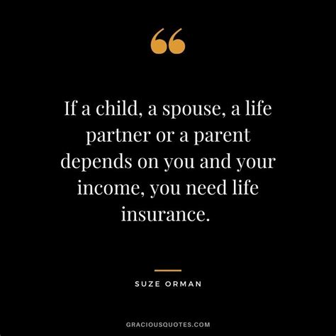 If a child, a spouse, a life partner or a parent depends on you and