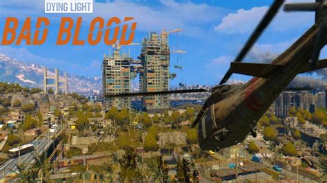 Dying Light Bad Blood Pc Gameplay No Commentary Youtube