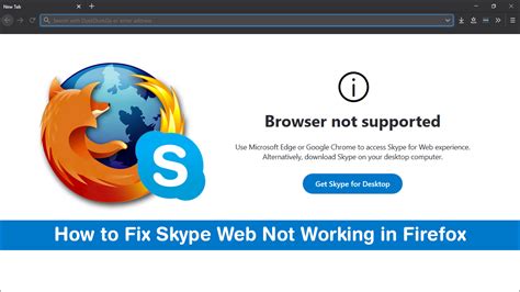 How To Fix Skype Web Not Working On Firefox Browser Not Supported