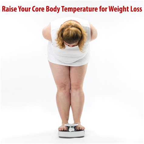 How To Raise Your Core Body Temperature For Weight Loss