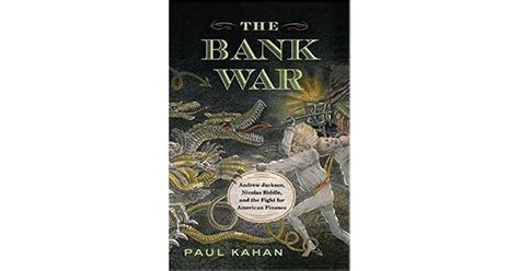 The Bank War Andrew Jackson Nicholas Biddle And The Fight For