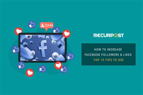 How To Increase Facebook Followers And Likes Top 15 Tips