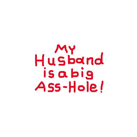 My Husband Is A Big Ass Hole Mug 11 Oz Ceramic Mug My Husband Is A Big Ass Hole Mug Cafepress