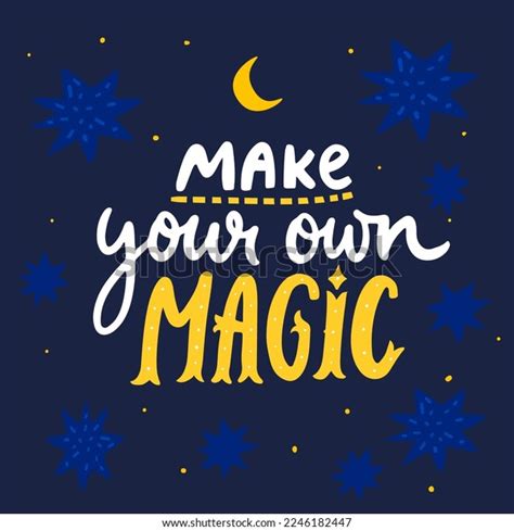 Make Your Own Magic Inspirational Quote Stock Vector Royalty Free