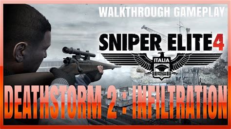 Sniper Elite 4 Walkthrough Gameplay Deathstorm Part 2 Infiltration