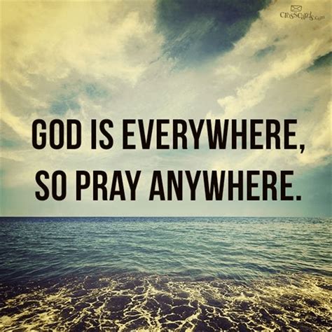 God Is Everywhere So Pray Anywhere Your Daily Verse