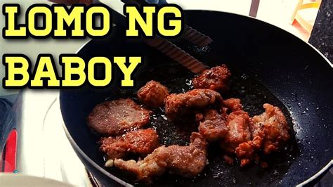 How To Cook Pritong Lomo Ng Baboy Pork Recipe Panlasang Pinoy Youtube