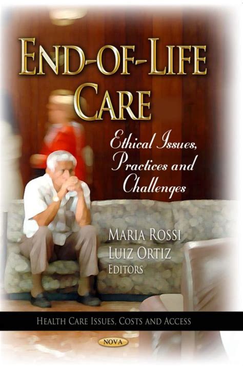 End Of Life Care Ethical Issues Practices And Challenges Nova