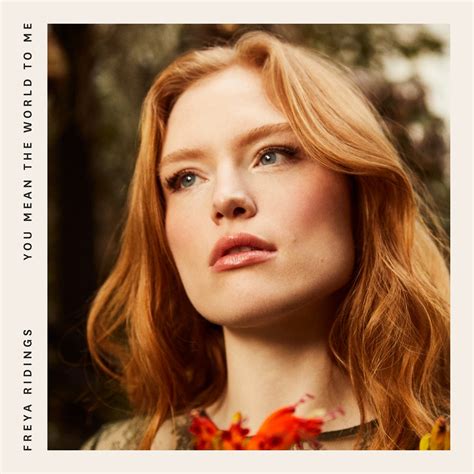 Video Review Freya Ridings You Mean The World To Me A Bit Of Pop Music