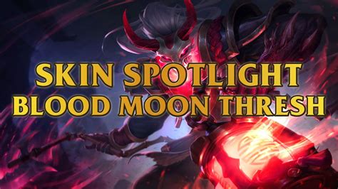 Blood Moon Thresh Skin Spotlight Youtube