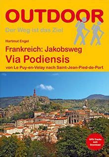 Hier registriert man sich erstmals für die wanderung und bekommt auch die zwei wichtigsten utensilien, die es überhaupt auf dem jakobsweg gibt. Frankreich: Jakobsweg Via Podiensis: von Le Puy-en-Velay ...