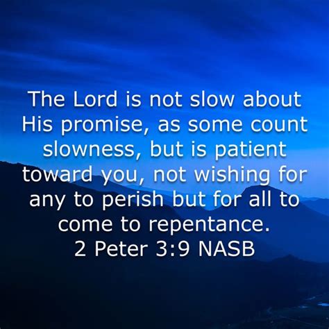 2 Peter 3 9 The Lord Is Not Slow About His Promise As Some Count