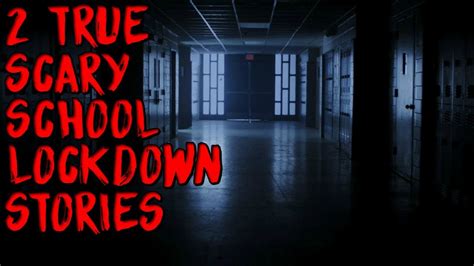 2 True Scary School Lockdown Stories Youtube
