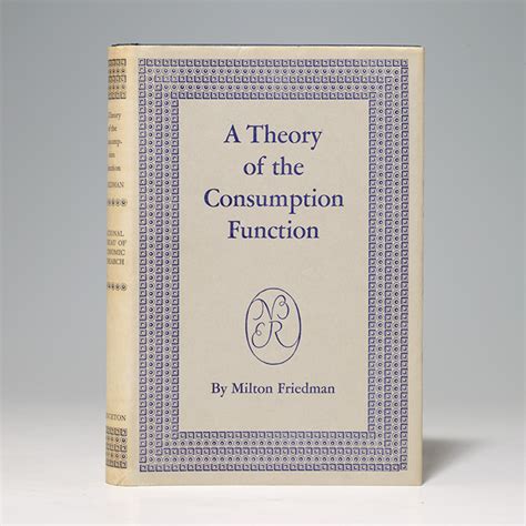 With commercial success and critical acclaim, there's no doubt that milton friedman is one of the most popular authors of the last 100 years. Theory of the Consumption Function First Edition - Milton ...