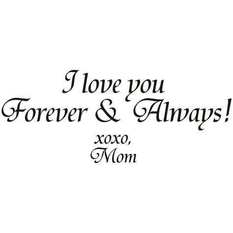 I Love You Forever And Always Xoxo Mom Vinyl Art Quote F58d7fe8 995c