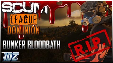 Scum League Dominion A1 Bunker Bloodbath Youtube