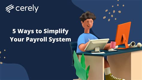5 Ways To Simplify Your Payroll System Cerely