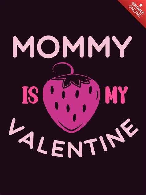 Valentines Day Mommy Is My Valentine T Shirt Template Design Free Design Template