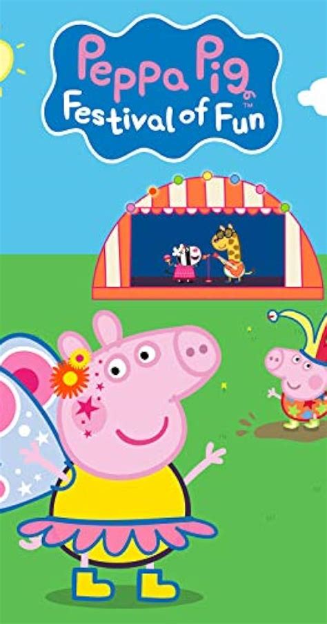 Peppa Pig Festival Of Fun Showtimes Imdb