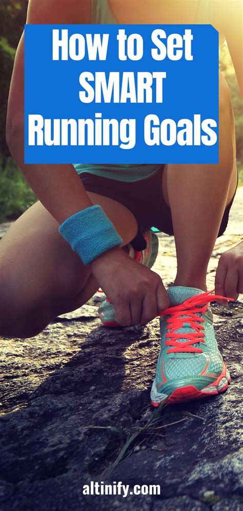 How To Set Smart Running Goals And How To Accomplish Running Goals In