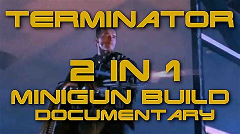 Terminator Minigun Documentary Youtube