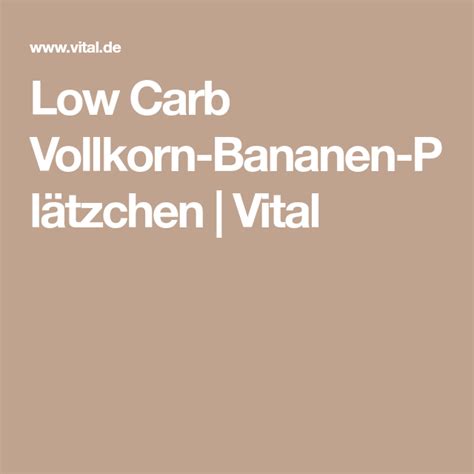 In einer schüssel das mehl mit dem grieß, dem backpulver, dem zimt und der prise salz gut vermischen. Low Carb Vollkorn-Bananen-Plätzchen (mit Bildern ...