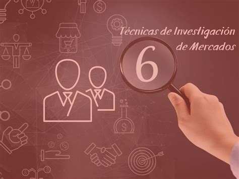 Las Mejores T Cnicas De Investigaci N De Mercados