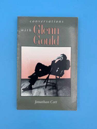 Conversations With Glenn Gould By Jonathan Cott 1984 Mass Market Reprint 9780316157766 Ebay