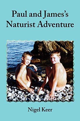 Paul And James S Naturist Adventure Paperback By Nigel Keer New
