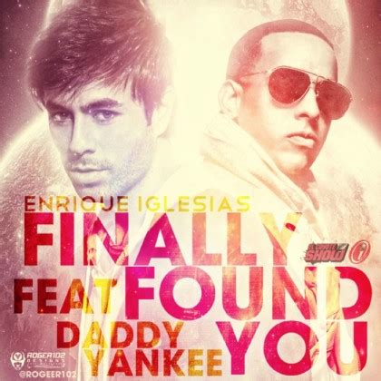 Enrique Iglesias Daddy Yankee Release Finally Found You Remix