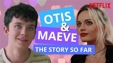 Otis And Maeve The Story So Far Part One Sex Education Uohere