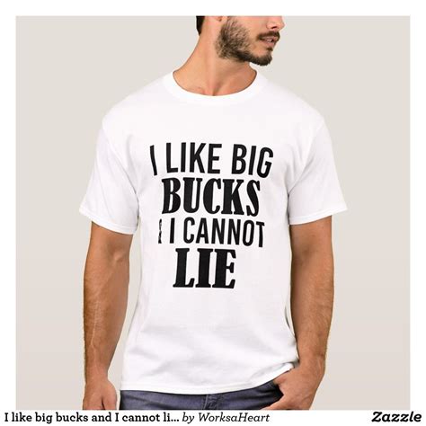 I Like Big Bucks And I Cannot Lie Funny Hunting T Shirt