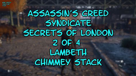 Assassin S Creed Syndicate Secrets Of London 2 Of 4 Lambeth Chimmey
