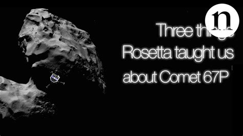 Three Things Rosetta Taught Us About Comet 67p Youtube