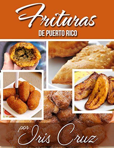 Recetas De Puerto Rico Frituras Boricuas By Iris Cruz Goodreads