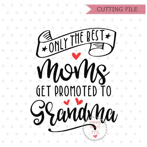 Only The Best Moms Get Promoted To Grandma Svg Grandma Svg Etsy
