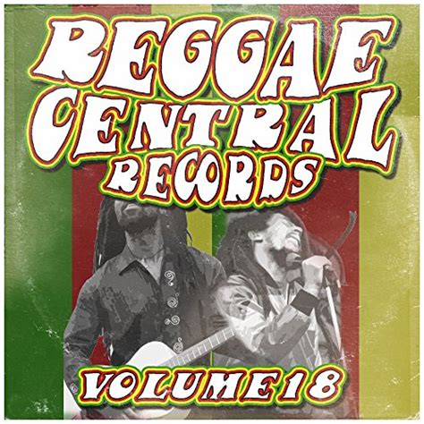 Reggae Central Records Vol 18 By Various Artists On Amazon Music