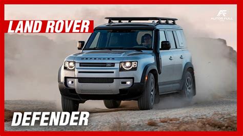Land Rover Defender 2021 Uno De Los Mejores 4x4 Del Mundo Youtube
