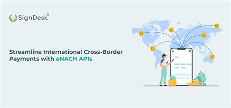 Expedite Cross-Border Payment Processing with eMandate API