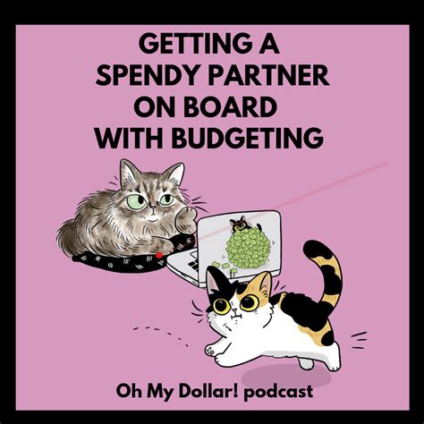 Getting Your Spendy Partner On Board With Budgeting Oh My Dollar
