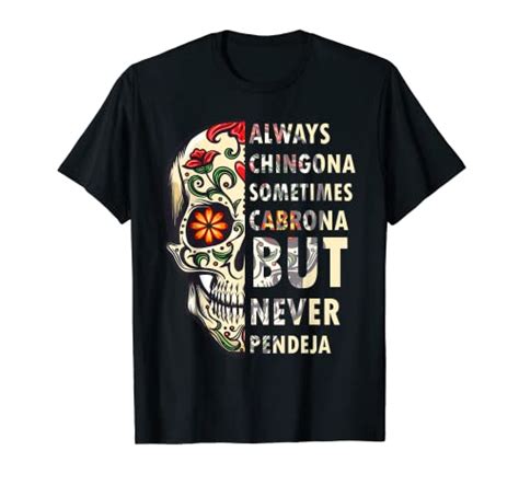 Always Chingona A Veces Cabrona But Never Pendeja Camiseta