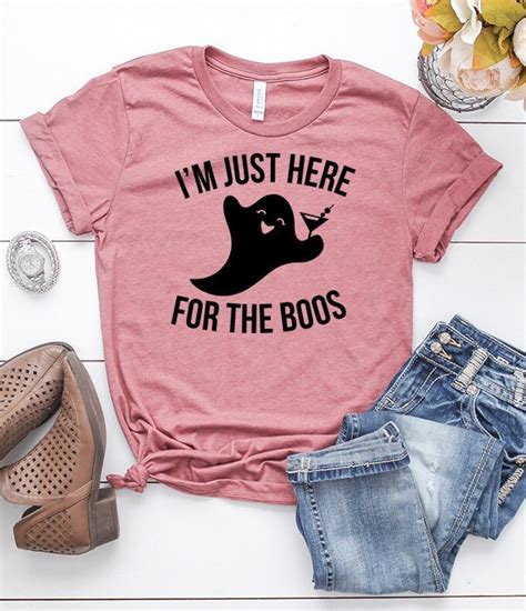 Im Just Here For The Boos Shirt Im Just Here For The Boos Tee Funny Halloween Shirt Funny