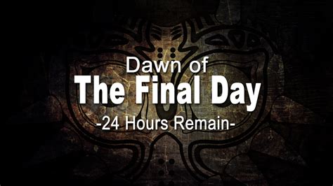 Dawn Of The Final Day 24 Hours Remain By Imafutureguitarhero On Deviantart