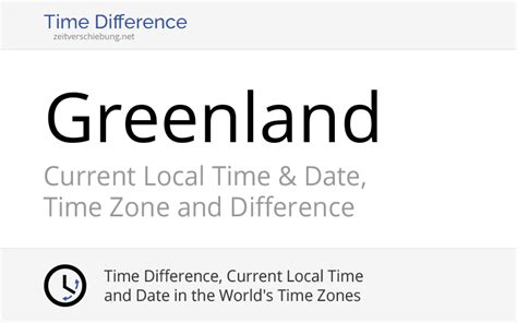 Greenland North America Current Local Time And Date Time Zone And Time