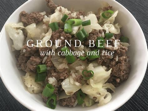 Quick Dinner From Scratch Ground Beef With Cabbage And Rice Mila