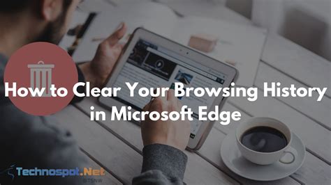 How To Clear Your Browsing History In Microsoft Edge Hot Sex Picture