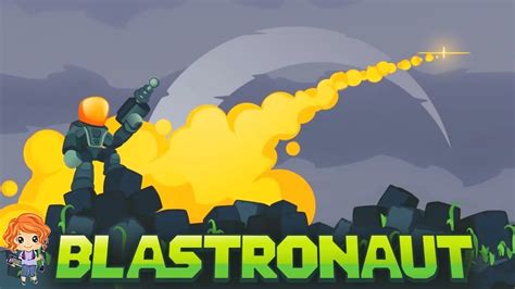 Blastronaut Early Access First Look Gameplay No Commentary Youtube